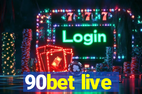 90bet live